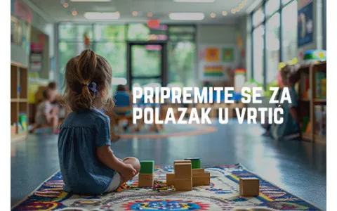 Kako da se pripremite za polazak u vrtić